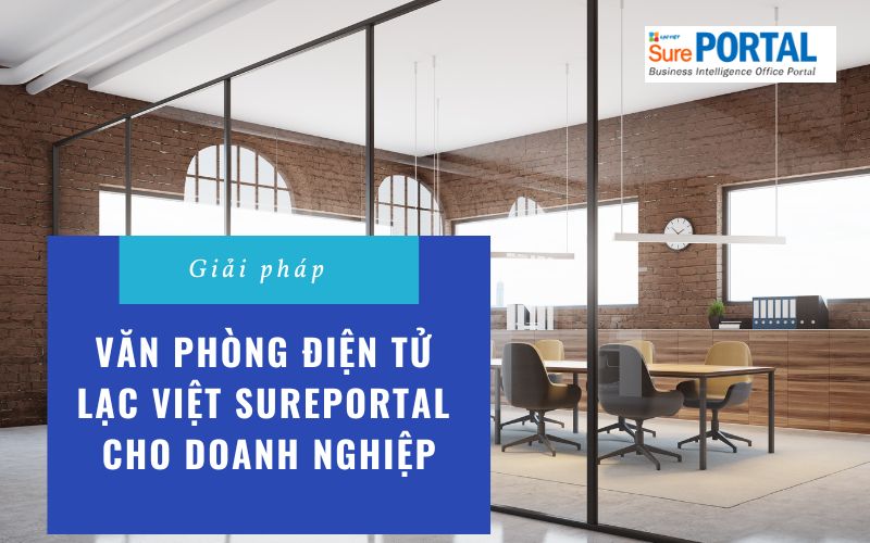 Giải pháp văn phòng điện tử Lạc Việt SurePortal cho doanh nghiệp